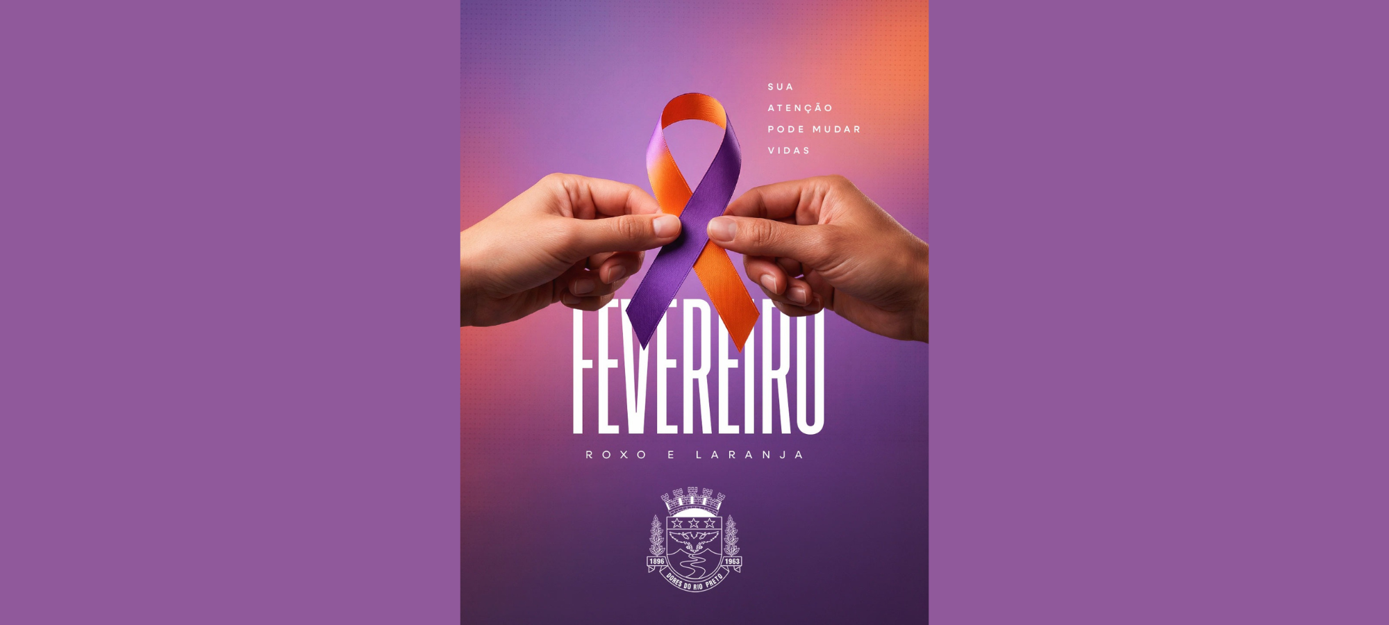 CAMPANHA FEVEREIRO ROXO E LARANJA: MÊS CONSCIENTIZAÇÃO LÚPUS, FIBROMIALGIA, ALZHEIMER E DA LEUCEMIA